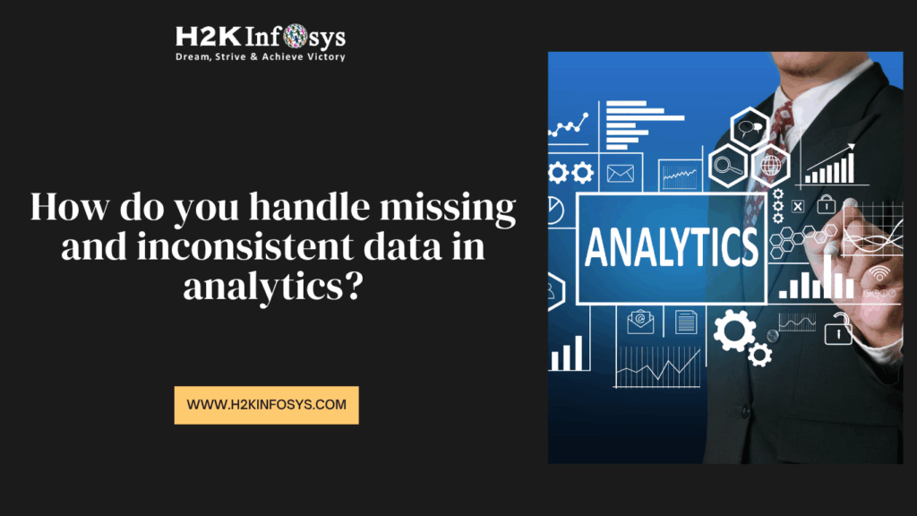 handle missing and inconsistent data