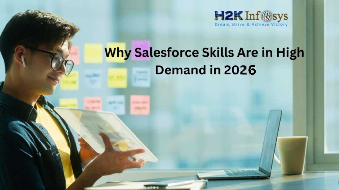 Why Salesforce Skills Are in High Demand in 2026 | H2K Infosys Blog
