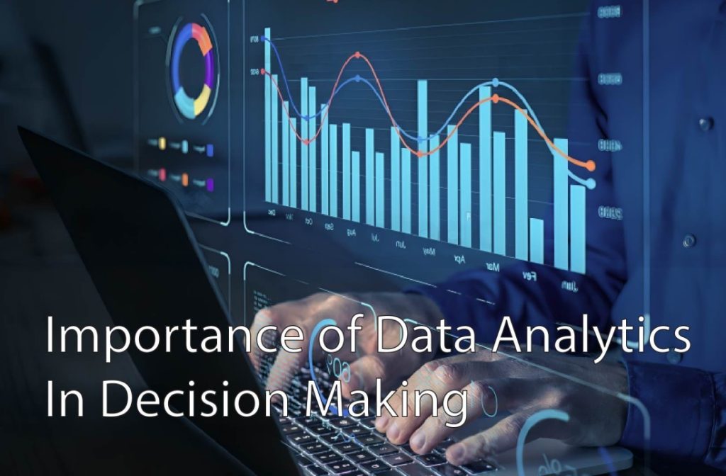 Why Is Data Analytics Important in Decision Making? Data Analytics