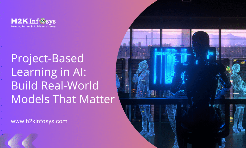 Project-Based Learning in AI: Build Real-World Models That Matter