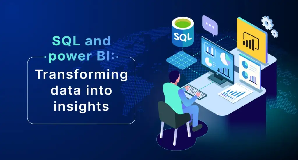How to Use SQL with Power BI for Advanced Data Analytics? SQL and Power BI
