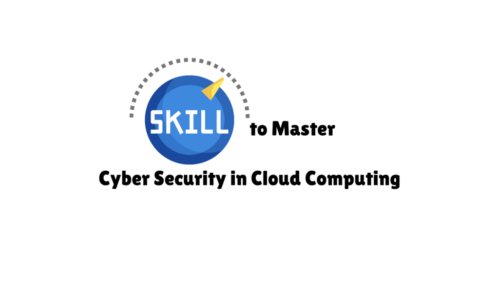 Role of Cyber Security in Cloud Computing