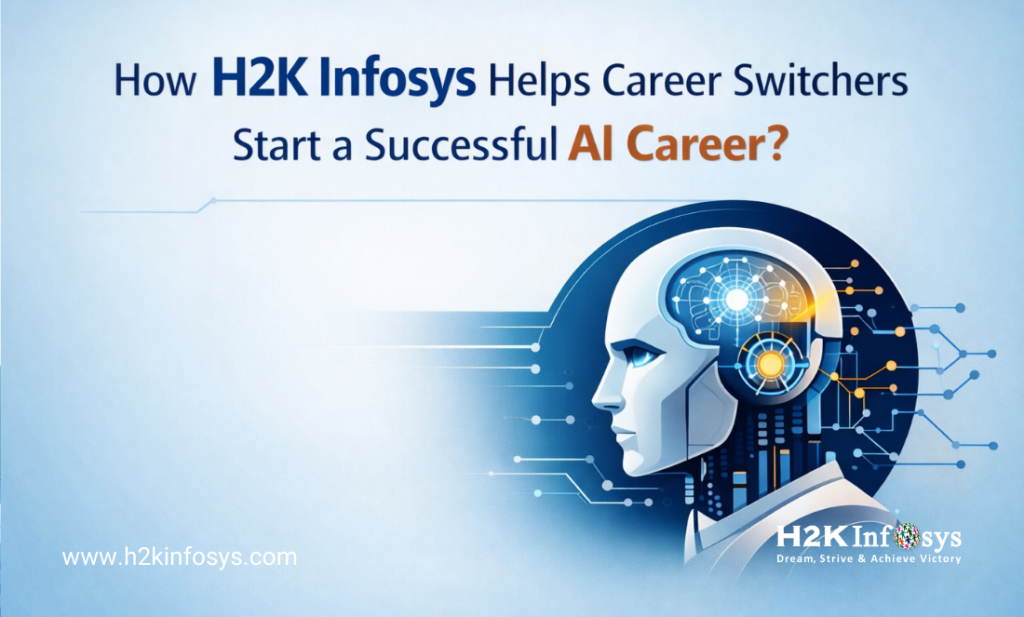 How H2K Infosys Helps Career Switchers Start a Successful AI Career?
