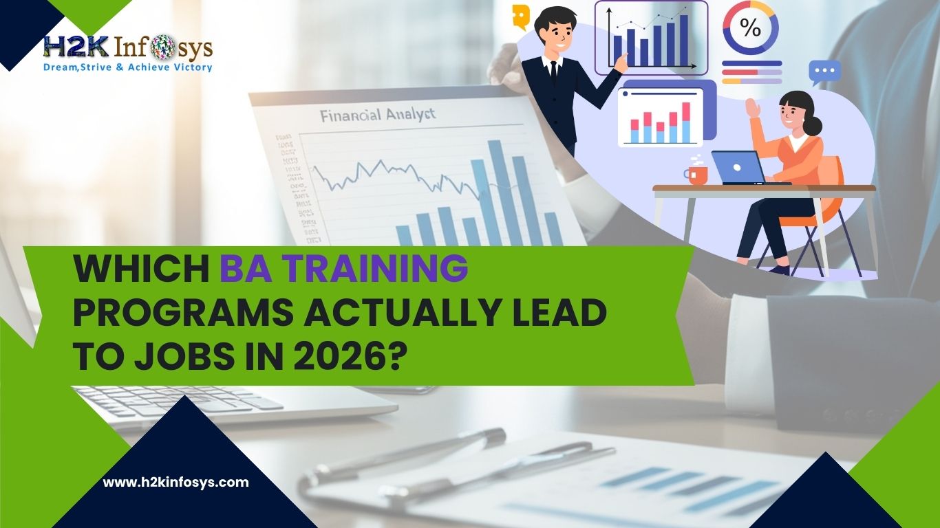Which BA Training Programs Actually Lead to Jobs in 2026? | H2K Infosys ...