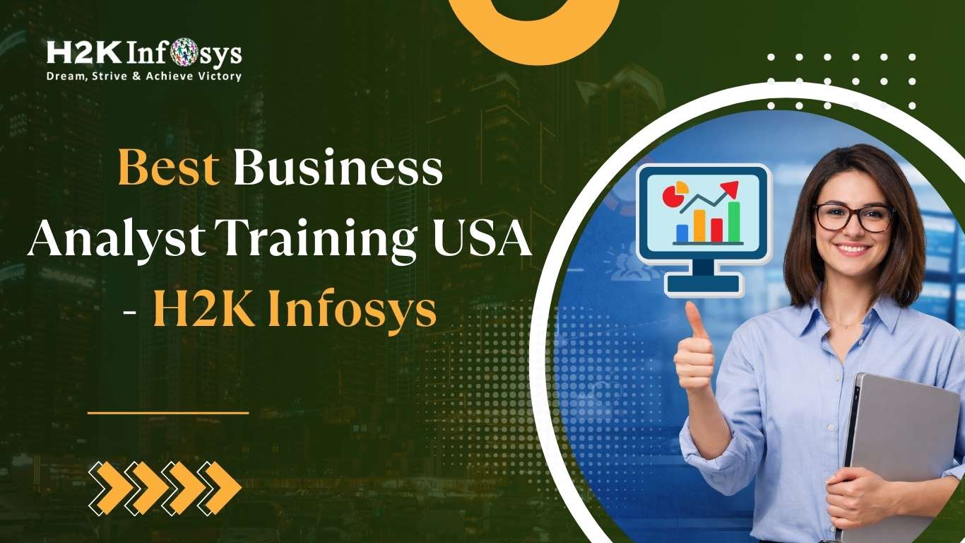 Best Business Analyst Training USA -H2kInfosys | H2K Infosys Blog