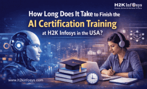 How Long Does It Take to Finish the AI Certification Training at H2K Infosys in the USA?