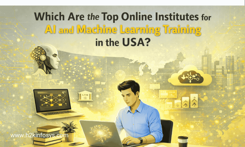 Which Are the Top Online Institutes for AI and Machine Learning Training in the USA?