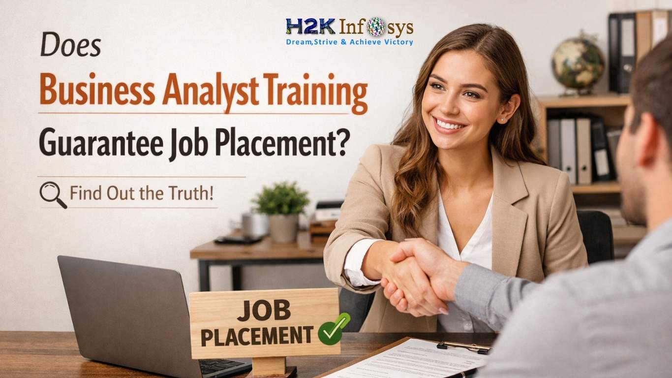 Does Business Analyst training guarantee job placement? | H2K Infosys Blog