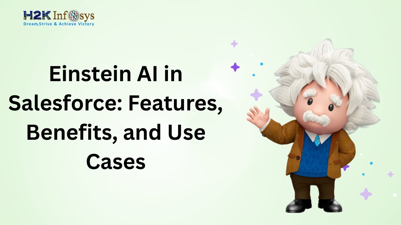 Einstein AI in Salesforce: Features, Benefits, and Use Cases | H2K ...