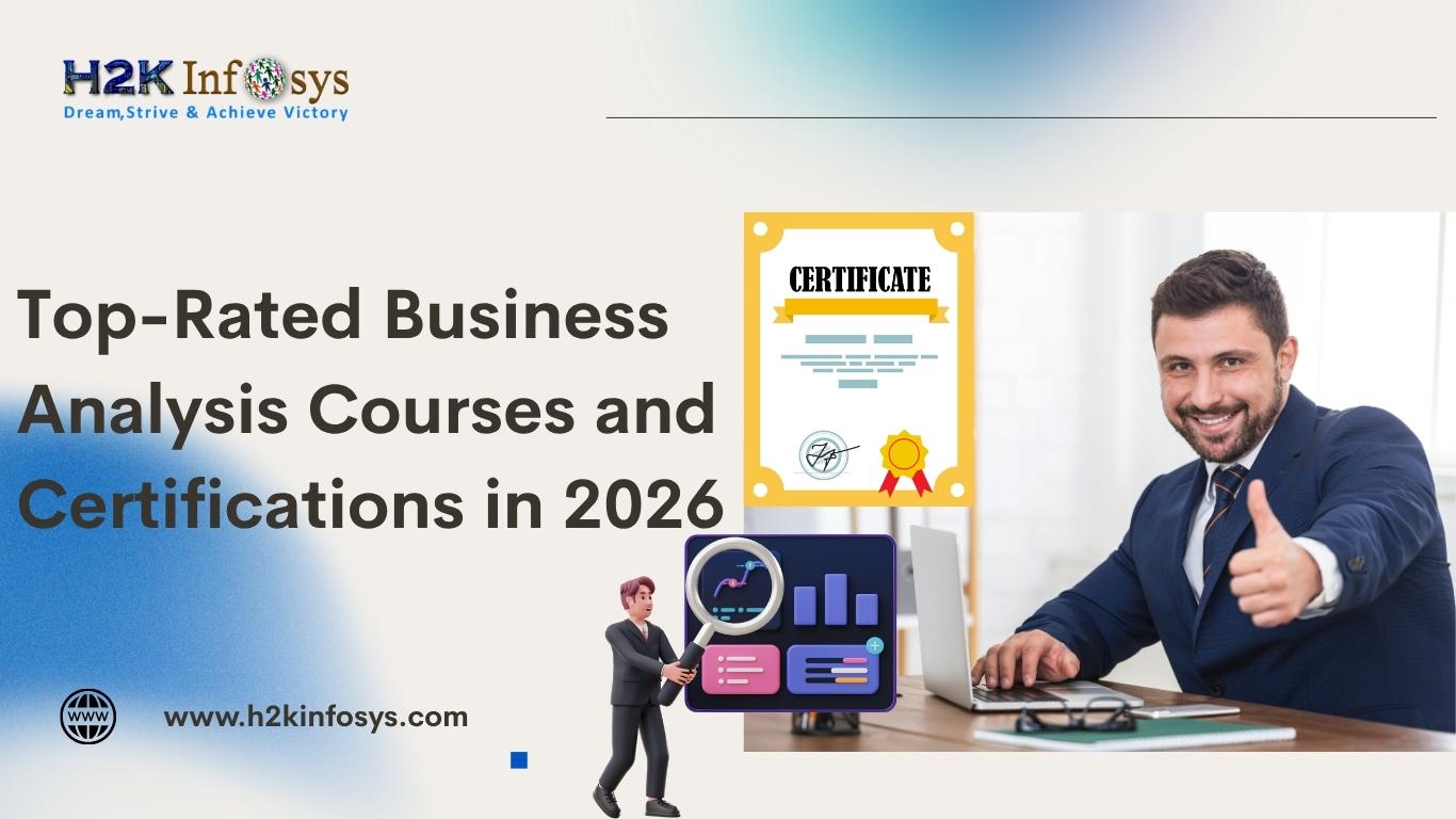 Top-Rated Business Analysis Courses and Certifications in 2026 | H2K ...