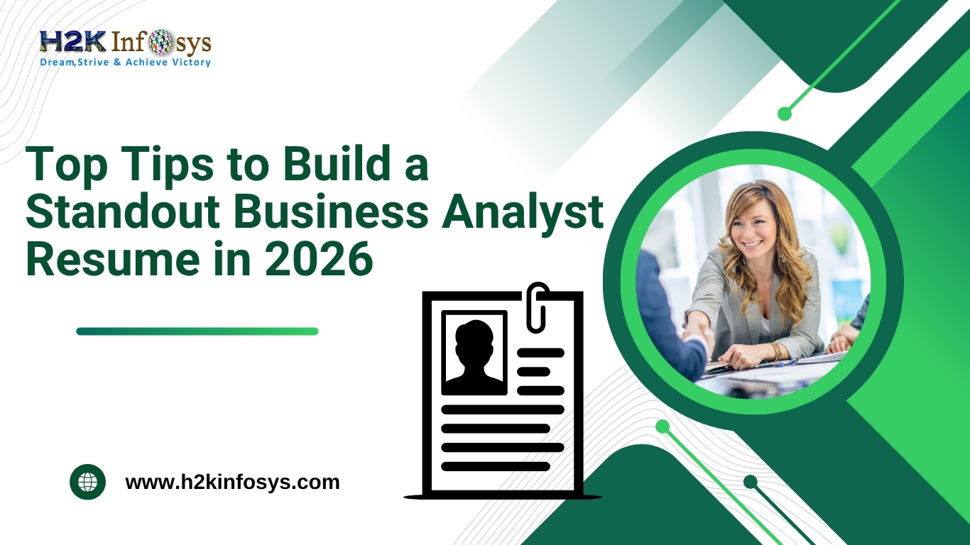 Top Tips to Build a Standout Business Analyst Resume in 2026 | H2K ...