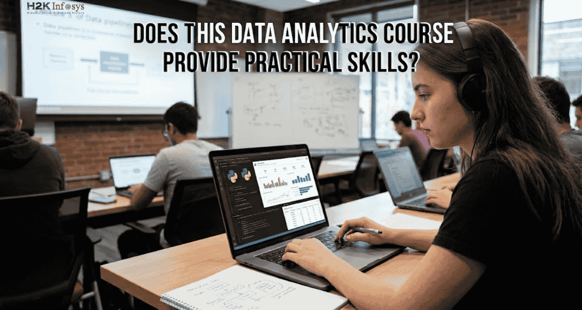 Does This Data Analytics Course Provide Practical Skills? | H2K Infosys ...