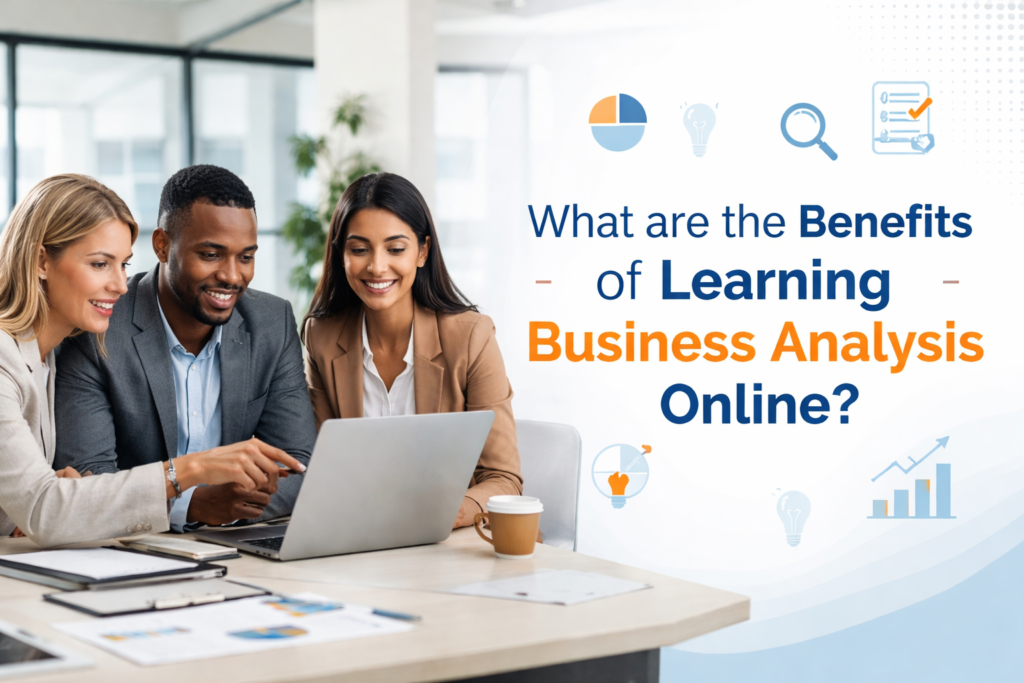Benefits of Learning Business Analysis