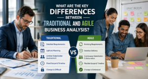 Differences Between Traditional and Agile Business Analysis