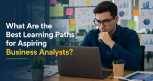 Best Learning Paths for Aspiring Business Analysts