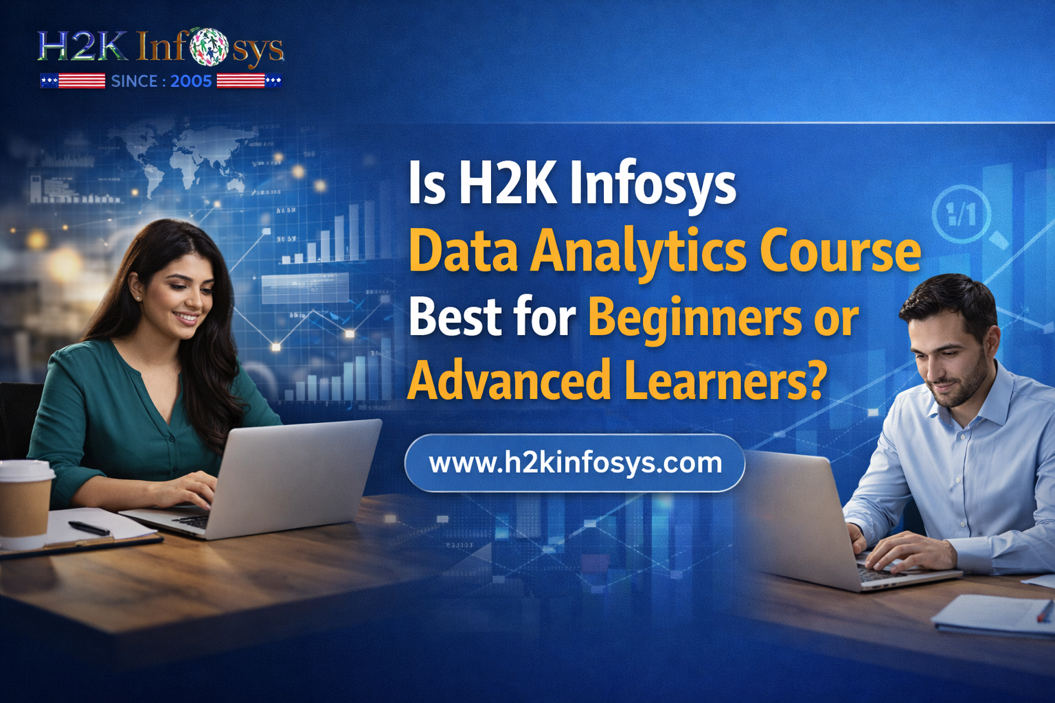 Is H2K Infosys Data analytics course best for beginners or advanced ...