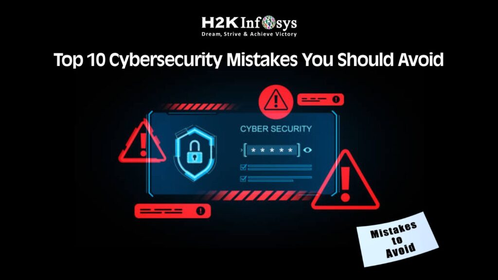 Cybersecurity Mistakes You Should Avoid