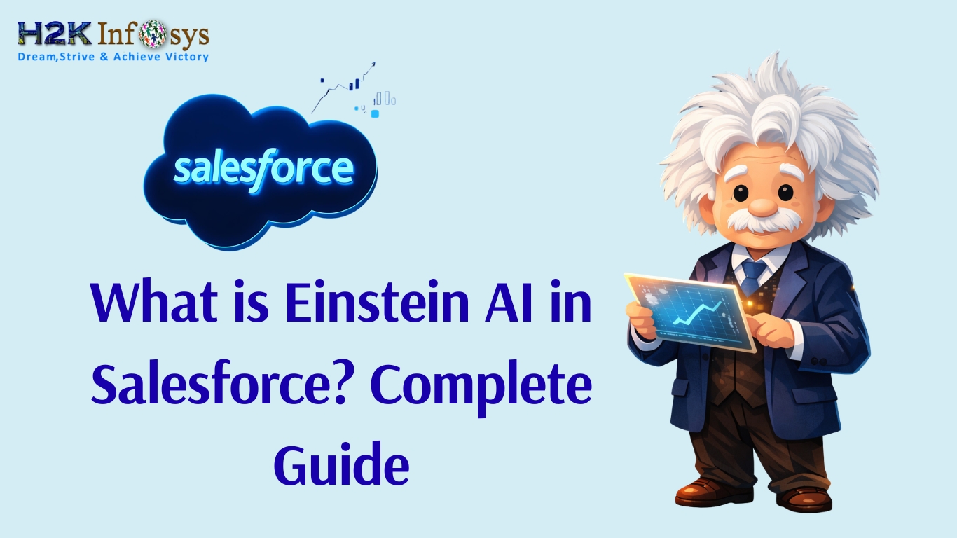 What is Einstein AI in Salesforce? Complete Guide | H2K Infosys Blog