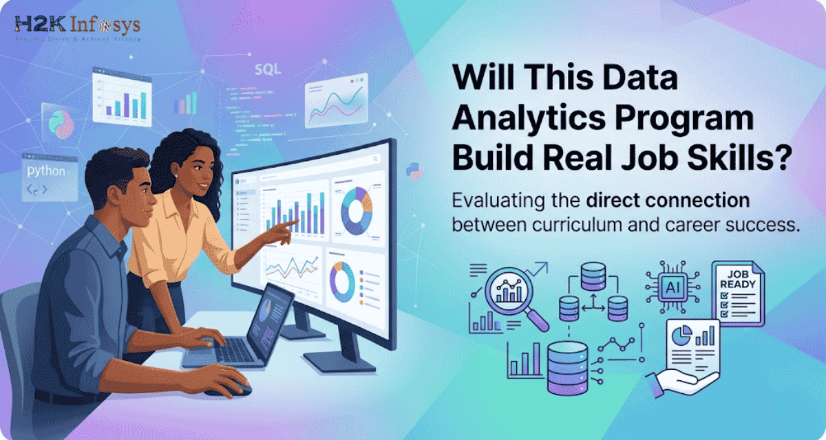 Will This Data Analytics Program Build Real Job Skills? | H2K Infosys Blog