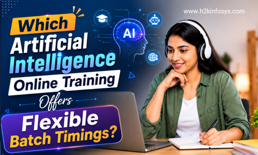 Which Artificial Intelligence Online Training Offers Flexible Batch Timings?