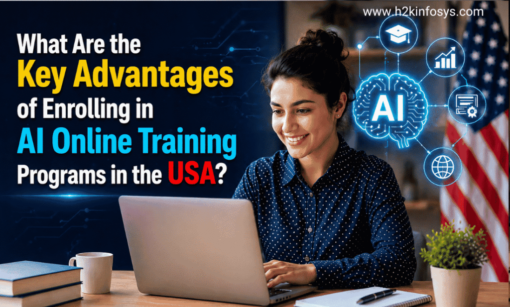 What Are the Key Advantages of Enrolling in AI Online Training Programs in the USA?