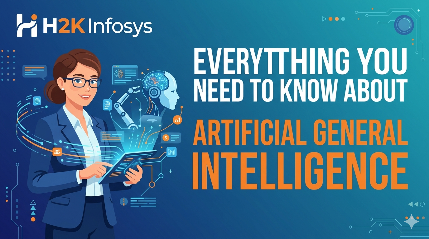 Everything You Need to Know About Artificial General Intelligence | H2K ...