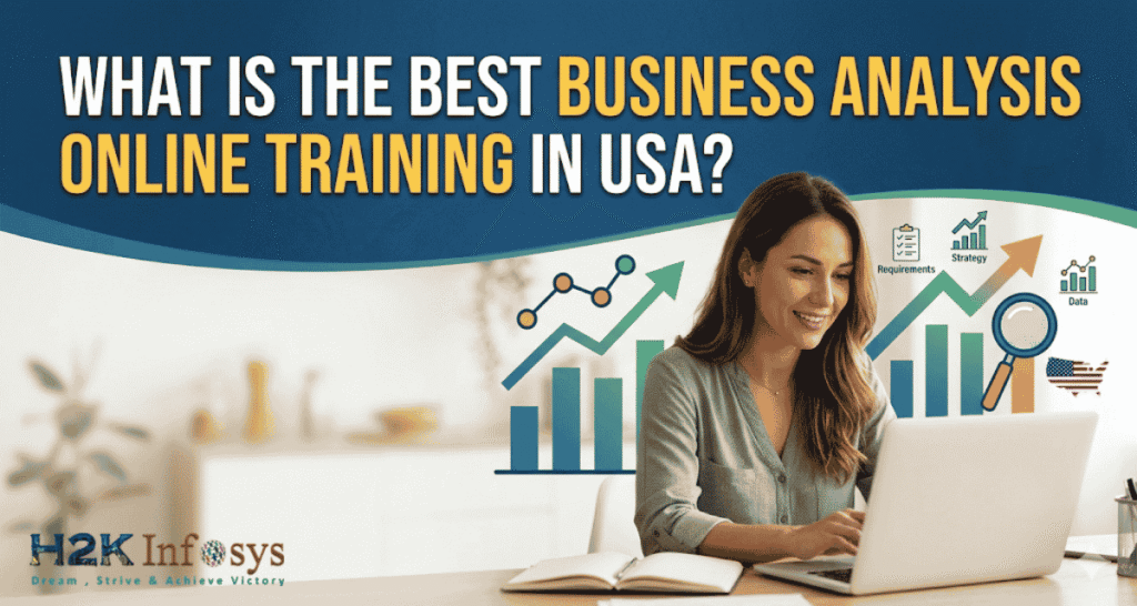 What Is the Best Business Analysis Online Training in USA?