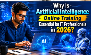 Why Is Artificial Intelligence Online Training Essential for IT Professionals in 2026?