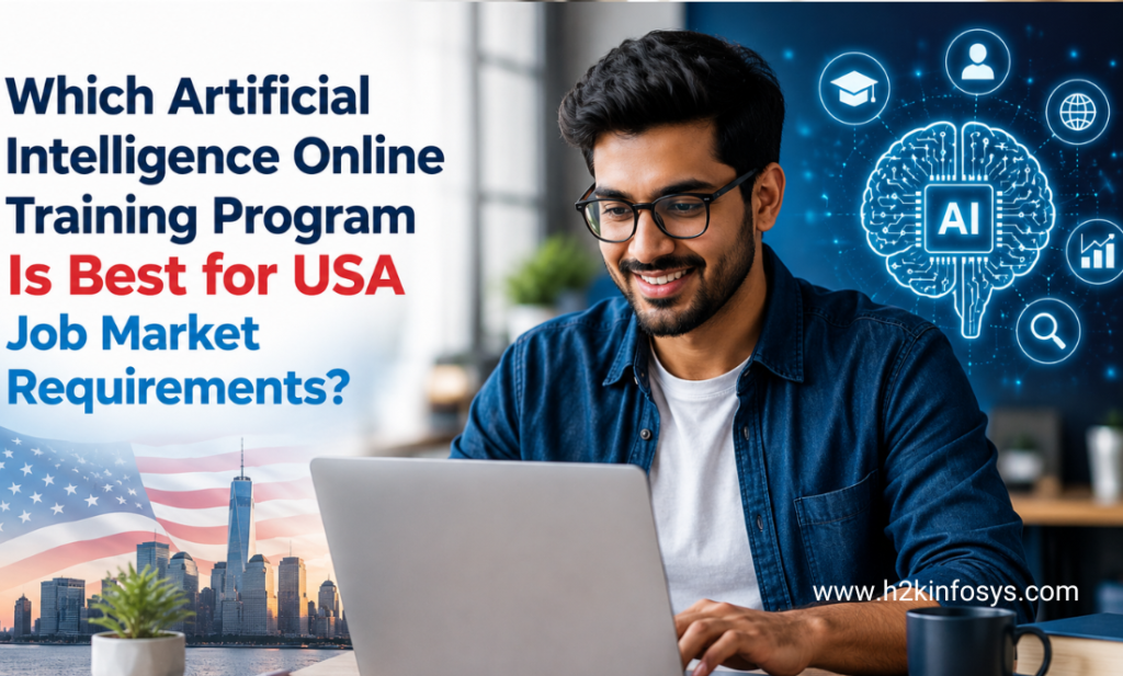 Which Artificial Intelligence Online Training Program Is Best for USA Job Market Requirements?