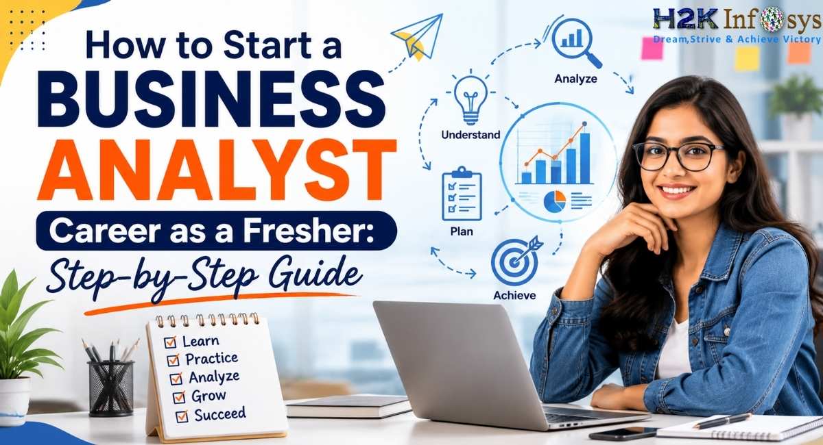How to Start a Business Analyst Career as a Fresher: Step-by-Step Guide ...