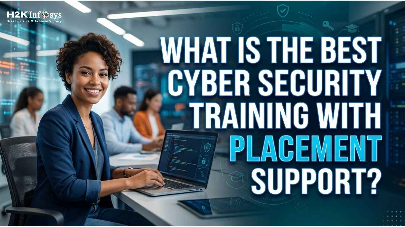 What Is the Best Cyber Security Training With Placement Support? | H2K ...