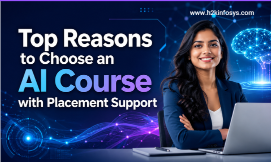 Top Reasons to Choose an AI Course with Placement Support